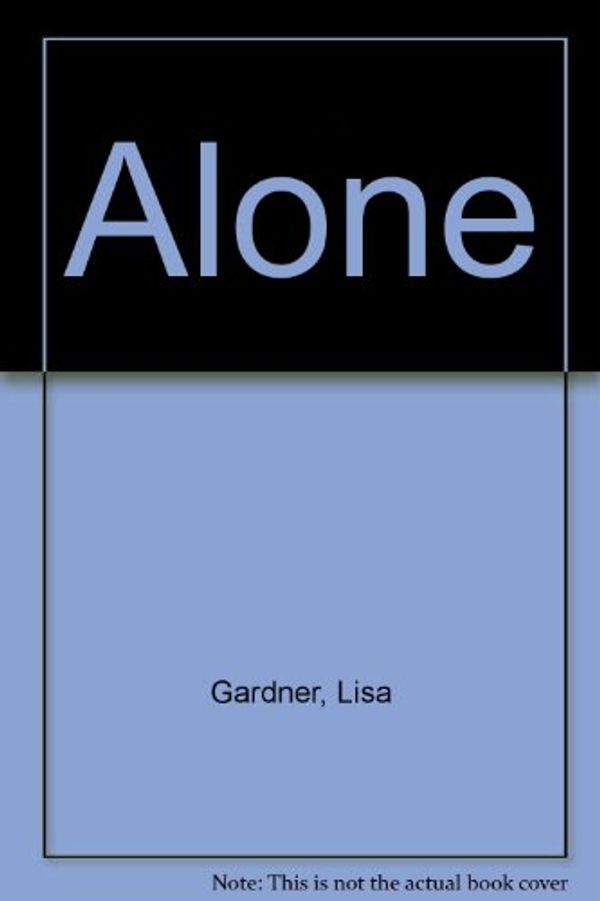 Cover Art for 9780753134016, Alone by Lisa Gardner