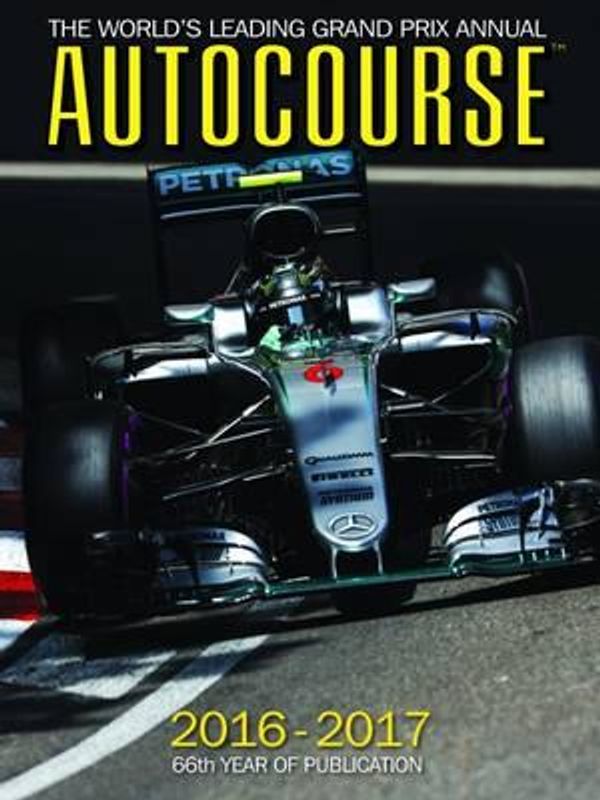 Cover Art for 9781910584224, Autocourse Annual 2016 : The World's Leading Grand Prix Annual 2016 by Contributions by Maurice Hamilton,-Tony