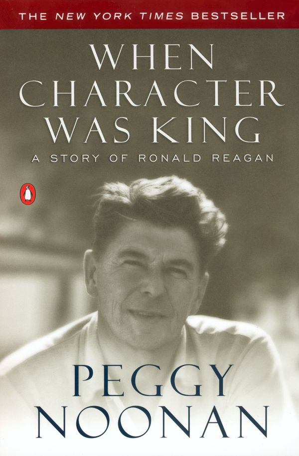 Cover Art for 9780142001684, When Character Was King by Peggy Noonan