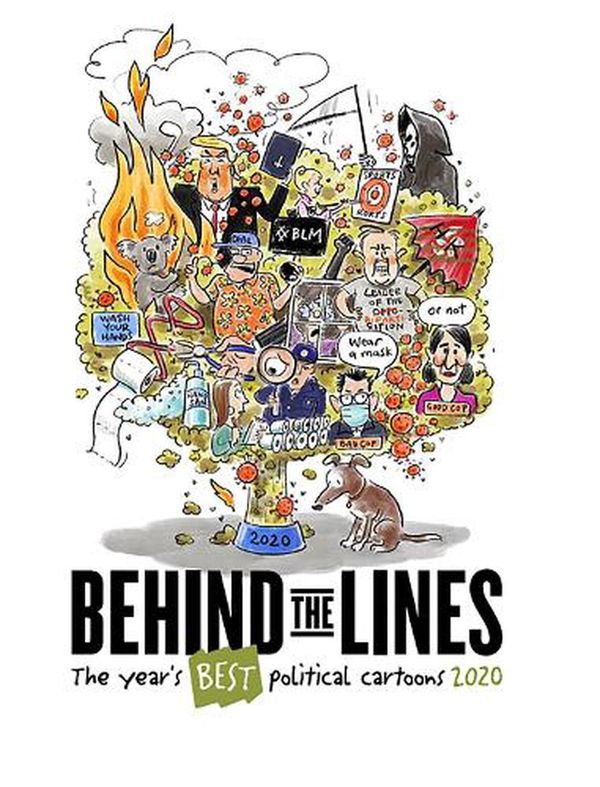 Cover Art for 9780646821955, Behind the Lines: The Year’s Best Political Cartoons 2020 by National Museum of Australia