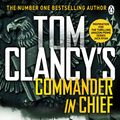 Cover Art for 9781405922173, Tom Clancy's Commander-in-Chief by Mark Greaney