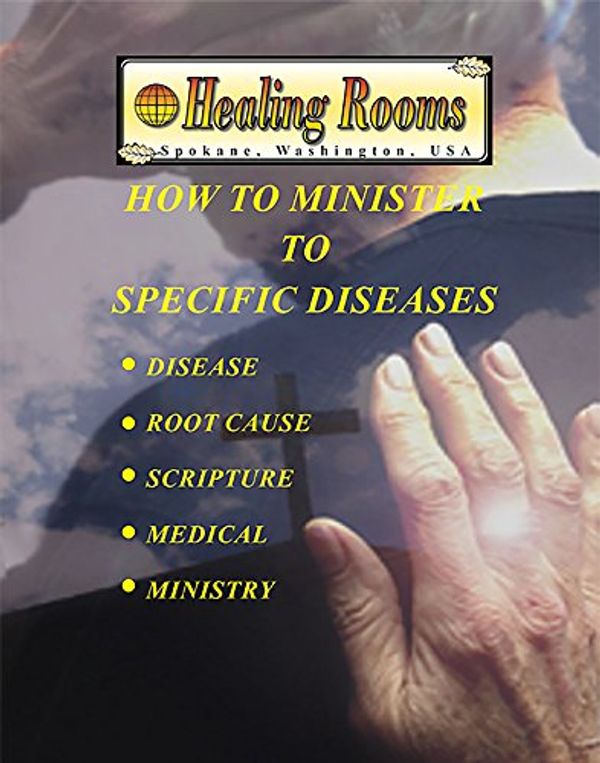 Cover Art for B01BN6AAXG, How to Minister to Specific Diseases: Disease, Root Cause, Scripture, Medical, Ministry by Cal Pierce