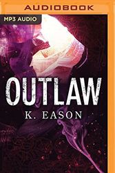 Cover Art for 9781522613275, Outlaw (On the Bones of Gods) by K. Eason