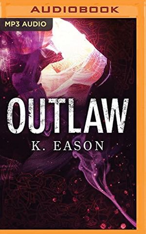 Cover Art for 9781522613275, Outlaw (On the Bones of Gods) by K. Eason