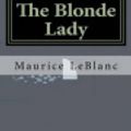 Cover Art for 9781533307538, The Blonde Lady by Maurice LeBlanc