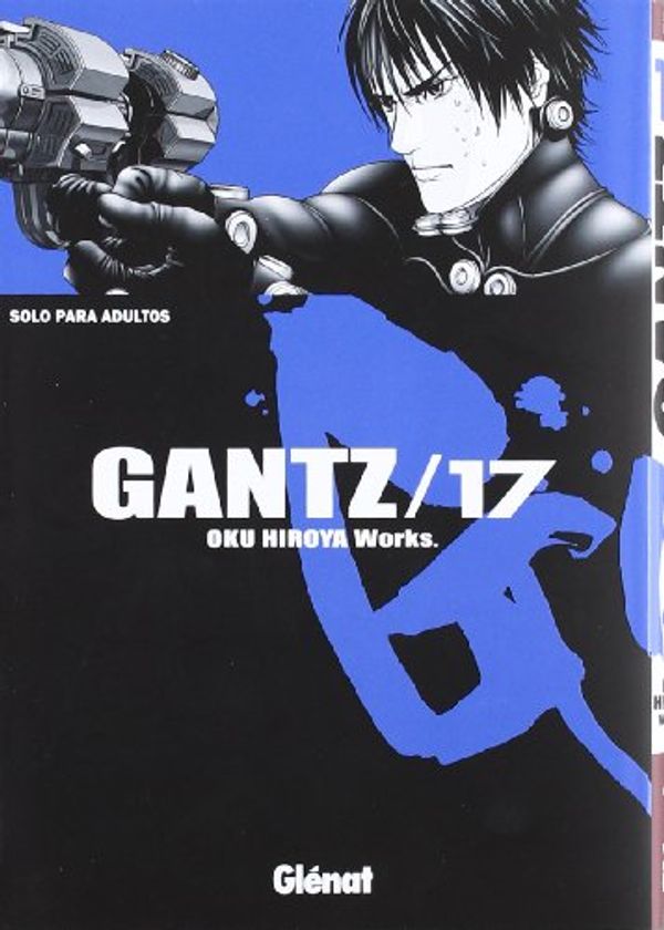 Cover Art for 9788484499008, Gantz 17 by Hiroya Oku