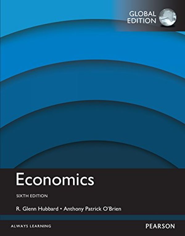 Cover Art for B01FI67UCQ, Economics, Global Edition by Glenn P. Hubbard, O'Brien, Anthony P.