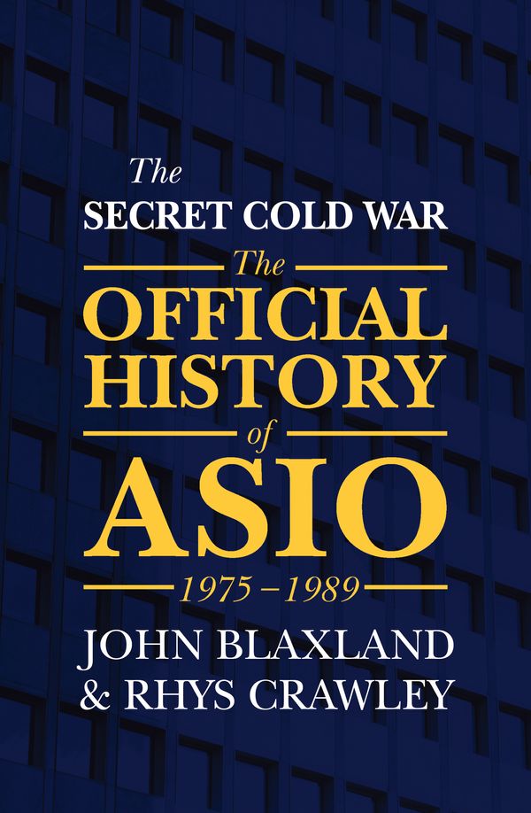 Cover Art for 9781760297428, The Secret Cold War by John Blaxland, Rhys Crawley