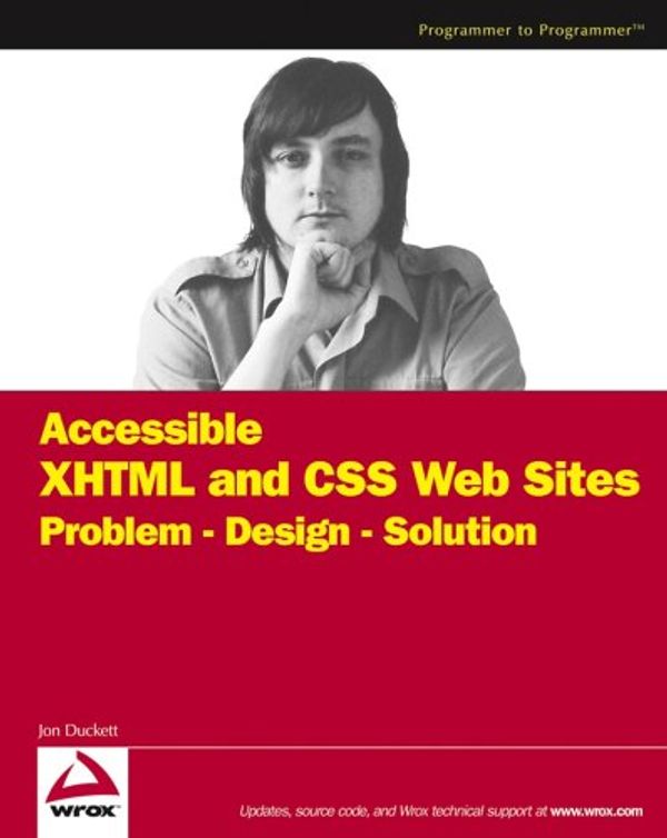 Cover Art for 9780764583063, Accessible XHTML and CSS Web Sites by Jon Duckett
