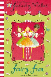 Cover Art for 9780340917480, Felicity Wishes: Fairy Fun by Emma Thomson