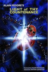 Cover Art for 9781592910632, Alan Moore's Light of Thy Countenance by Alan Moore
