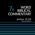 Cover Art for 0025986520120, Joshua 13-24, Volume 7B: Second Edition (Word Biblical Commentary) by Trent C. Butler