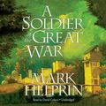 Cover Art for 9780792750314, A Soldier of the Great War by Mark Helprin