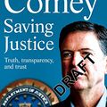 Cover Art for B08L74QRLT, Saving Justice: Truth, Transparency and Trust by James Comey