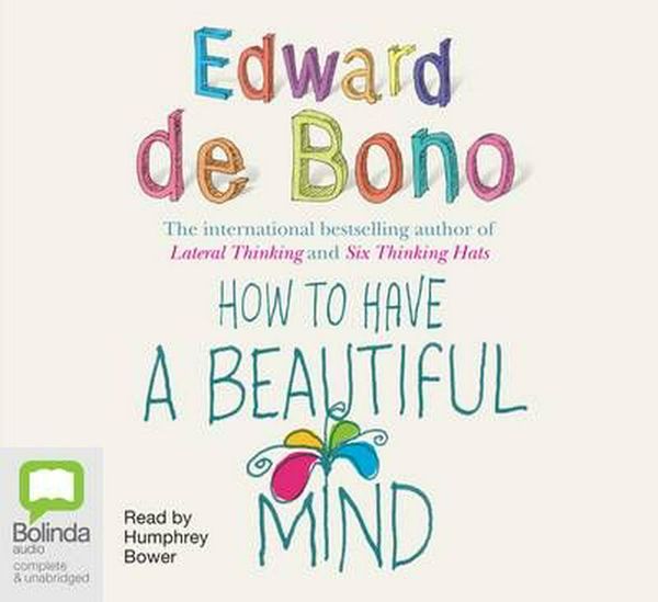 Cover Art for 9781742333632, How to Have a Beautiful Mind (Compact Disc) by De Bono, Edward