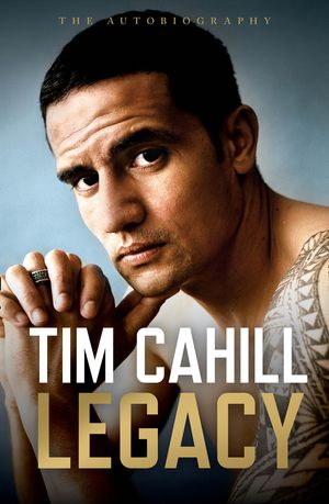 Cover Art for 9780008144173, Legacy: The Autobiography of Tim Cahill by Tim Cahill