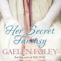 Cover Art for 9780749938291, Her Secret Fantasy: Number 2 in series by Gaelen Foley