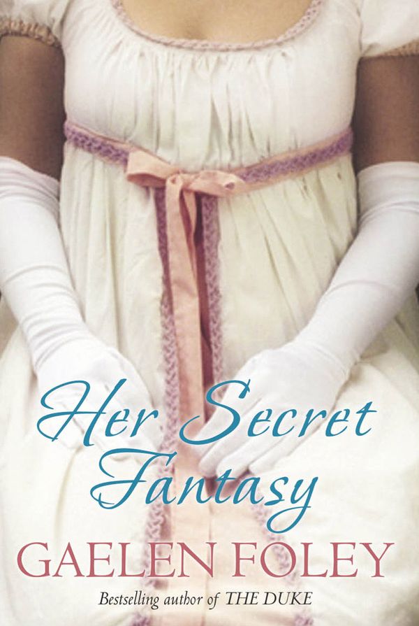 Cover Art for 9780749938291, Her Secret Fantasy: Number 2 in series by Gaelen Foley