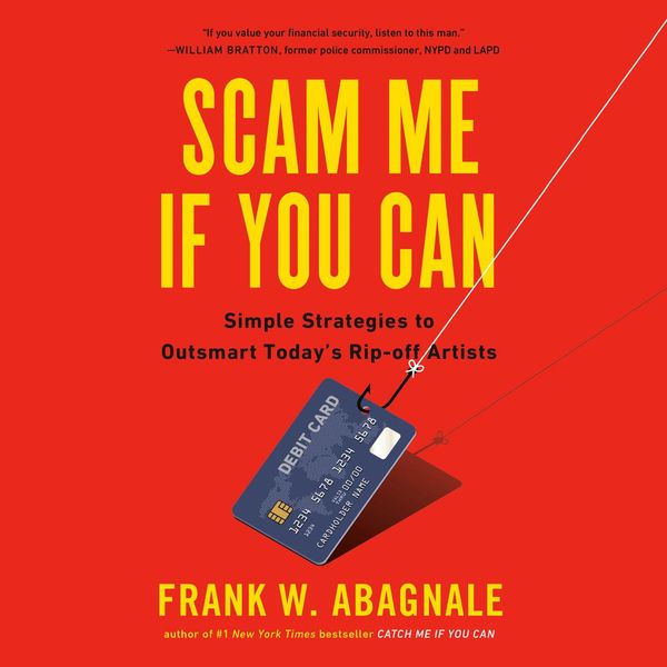 Cover Art for 9781984887504, Scam Me If You Can: Simple Strategies to Outsmart Today's Rip-off Artists by Frank Abagnale
