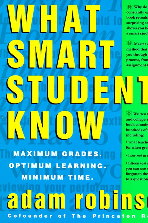 Cover Art for 9780517880852, What Smart Students Know by Adam Robinson