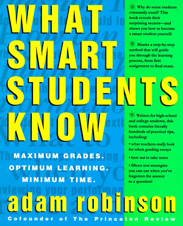 Cover Art for 9780517880852, What Smart Students Know by Adam Robinson