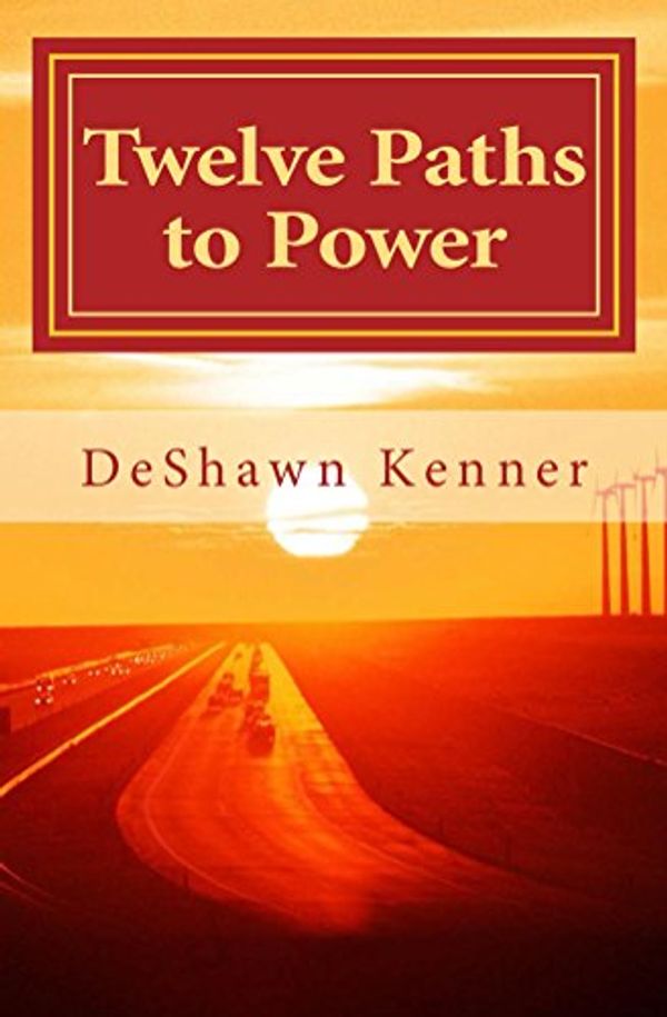 Cover Art for B00M7JK7T6, Twelve Paths to Power by Kenner, DeShawn