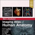 Cover Art for 9780702079269, Weir & Abrahams' Imaging Atlas of Human Anatomy by Spratt MA (Cantab) FRCS (Eng) FRCR, Jonathan D., Salkowski MD, Lonie R, Loukas MD PhD, Marios, Turmezei BMBCh MPhil FRCR, Tom, MA, Weir MB FRCP(Ed) FRCR, Jamie, BS, Abrahams MBBS FRCS(ED) FRCR DO(Hon) FHEA, Peter H.