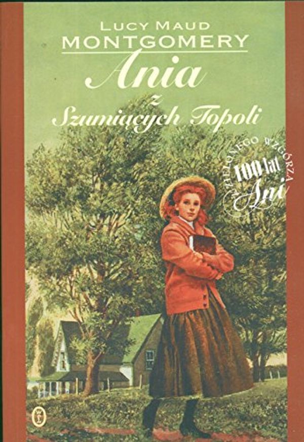 Cover Art for 9788308041505, Ania z szumiacych topoli by Lucy Maud Montgomery