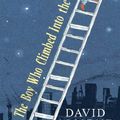 Cover Art for 9781441890016, Boy Who Climbed into the Moon(CD)Lib(Un (Audio CD) by David Almond