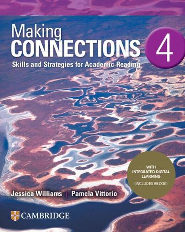 Cover Art for 9781108570237, Making Connections Level 4 Student's Book with Integrated Digital LearningSkills and Strategies for Academic Reading by Jessica Williams, Pamela Vittorio