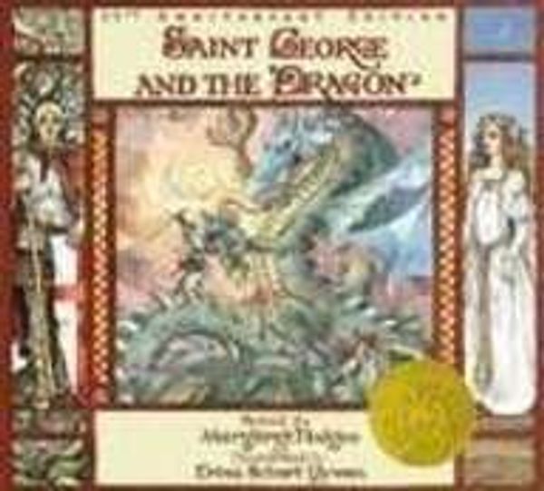 Cover Art for 9780316014830, St George & the Dragon 25th Anniversary Edition by Margaret Hodges