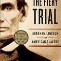 Cover Art for 8601234576150, The Fiery Trial: Abraham Lincoln and American Slavery by Eric Foner