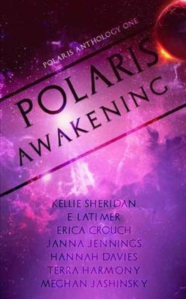Cover Art for 9781927940426, Polaris Awakening by Kellie Sheridan