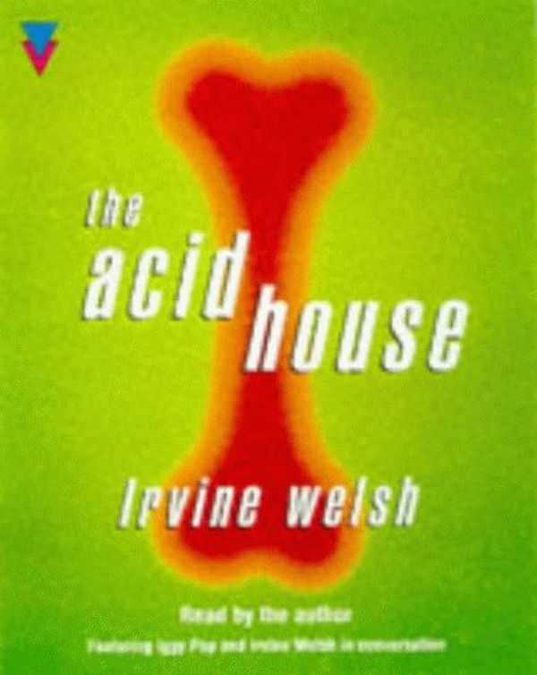 Cover Art for 9781856863698, The Acid House by Irvine Welsh, Irvine Welsh