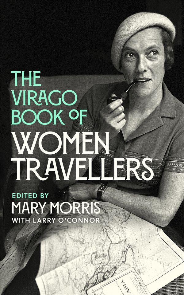 Cover Art for 9780349013527, The Virago Book Of Women Travellers by Mary Morris