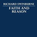 Cover Art for 9780198247258, Faith and Reason by Richard Swinburne