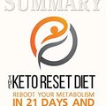 Cover Art for 9781690405450, Summary of The Keto Reset Diet: Reboot Your Metabolism in 21 Days and Burn Fat Forever by Mark Sisson and Brad Kearns by Readtrepreneur Publishing
