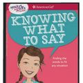 Cover Art for 9781683370758, A Smart Girl's Guide: Knowing What to Say: Finding the Words to Fit Any Situation by Patti Kelley Criswell