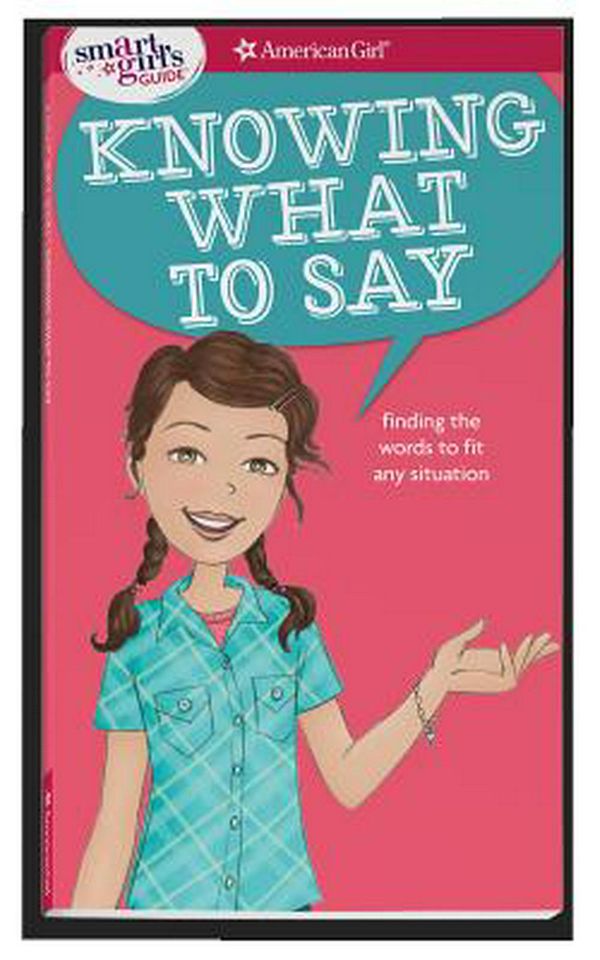 Cover Art for 9781683370758, A Smart Girl's Guide: Knowing What to Say: Finding the Words to Fit Any Situation by Patti Kelley Criswell
