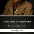 Cover Art for 9781786565488, Notes from Underground by Constance Garnett, Delphi Classics, Fyodor Dostoyevsky