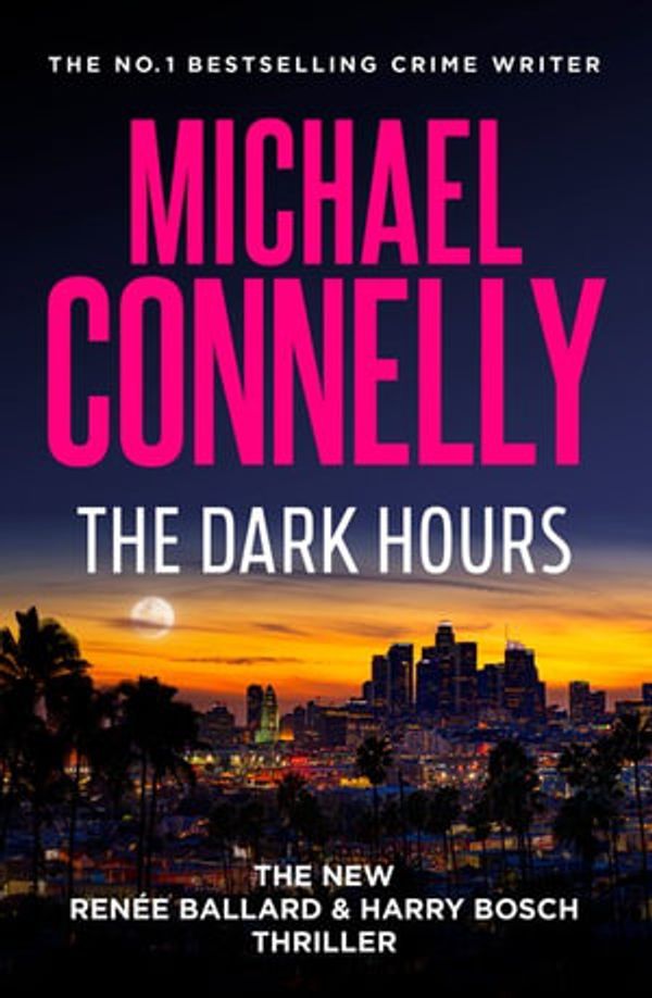 Cover Art for 9781761062087, The Dark Hours by Michael Connelly