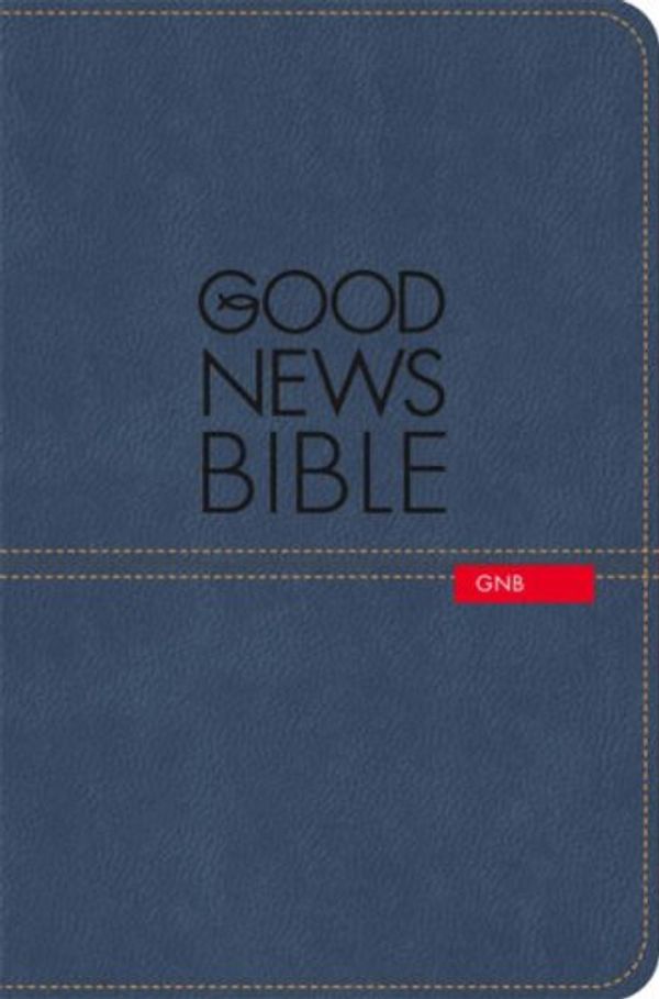 Cover Art for 9780007257973, Good News Bible: (GNB) by 