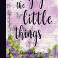 Cover Art for 9781717016942, Enjoy the Little Things - Gratitude Journal: Daily Gratitude Journal, Inspirational Gratitude Quotes Notebook, Motivation Journal, Daily & Weekly ... (Night Fairy's Gratitude Journals Collection) by Night Fairy, Sery-Barski, Judy