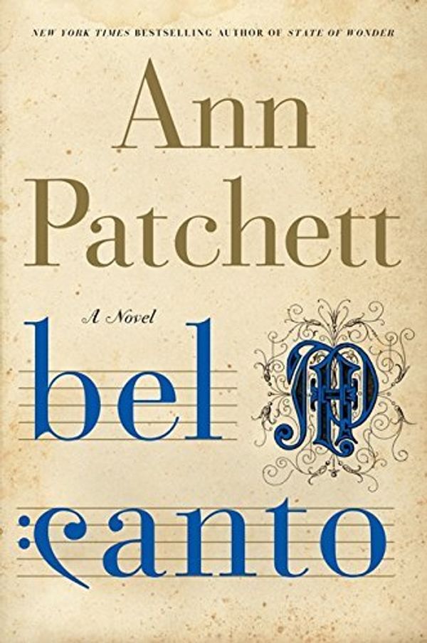 Cover Art for B01FIWNBZ0, Bel Canto: A Novel by Ann Patchett (2001-05-22) by Ann Patchett