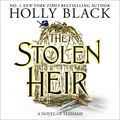 Cover Art for B0B3DWVJLK, The Stolen Heir by Holly Black