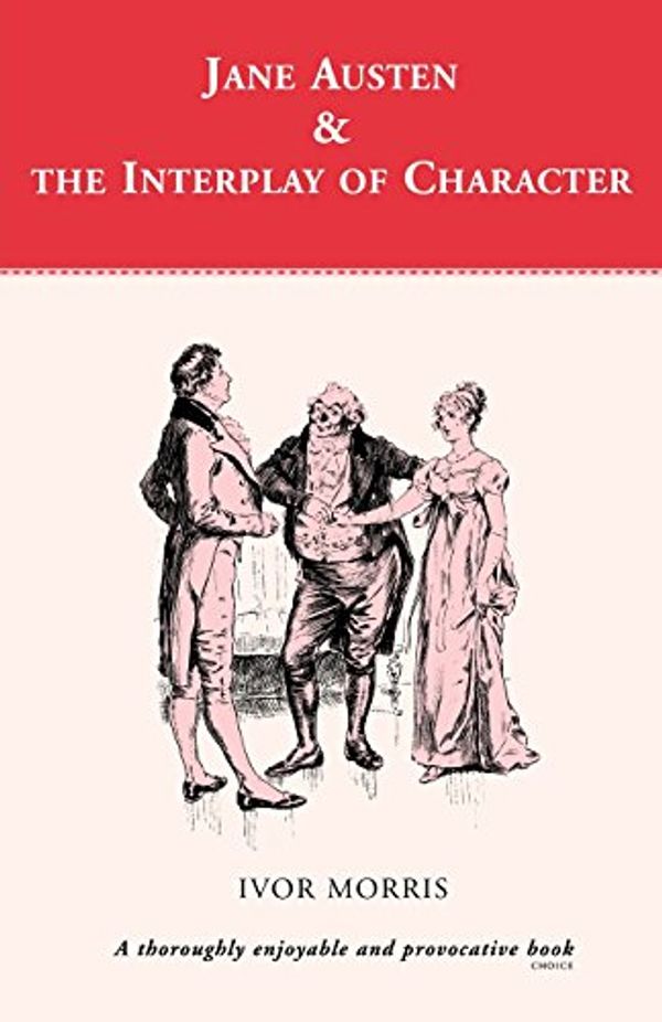 Cover Art for 9780485121421, Jane Austen and the Interplay of Character by Ivor Morris