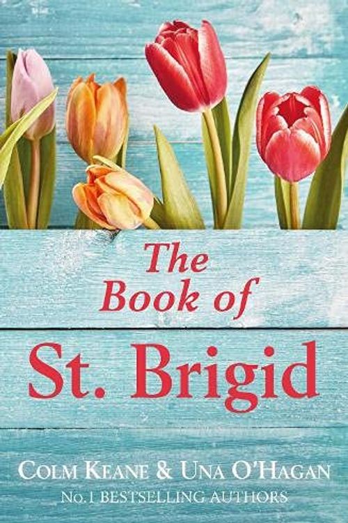 Cover Art for 9781999592035, The Book of St. Brigid by Colm Keane, Una O'Hagan