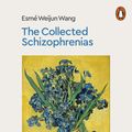 Cover Art for 9780141991535, The Collected Schizophrenias by Esme Weijun West