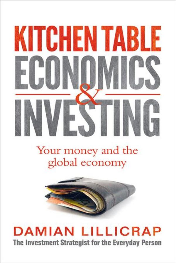 Cover Art for 9780702251566, Kitchen Table Economics and Investing by Damian Lillicrap
