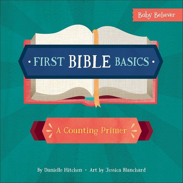 Cover Art for 9780736972321, First Bible BasicsA Counting Primer by Danielle Hitchen